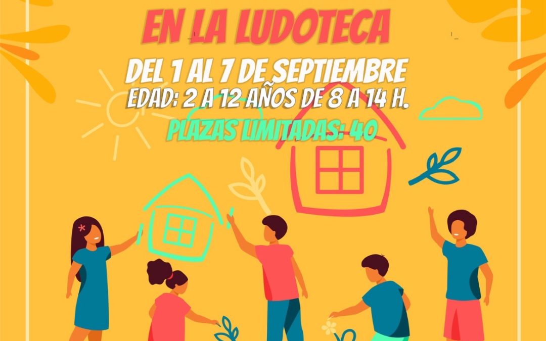 ABIERTO EL PLAZO PARA PARTICIPAR EN EL CAMPUS DE SEPTIEMBRE EN LA LUDOTECA MUNICIPAL